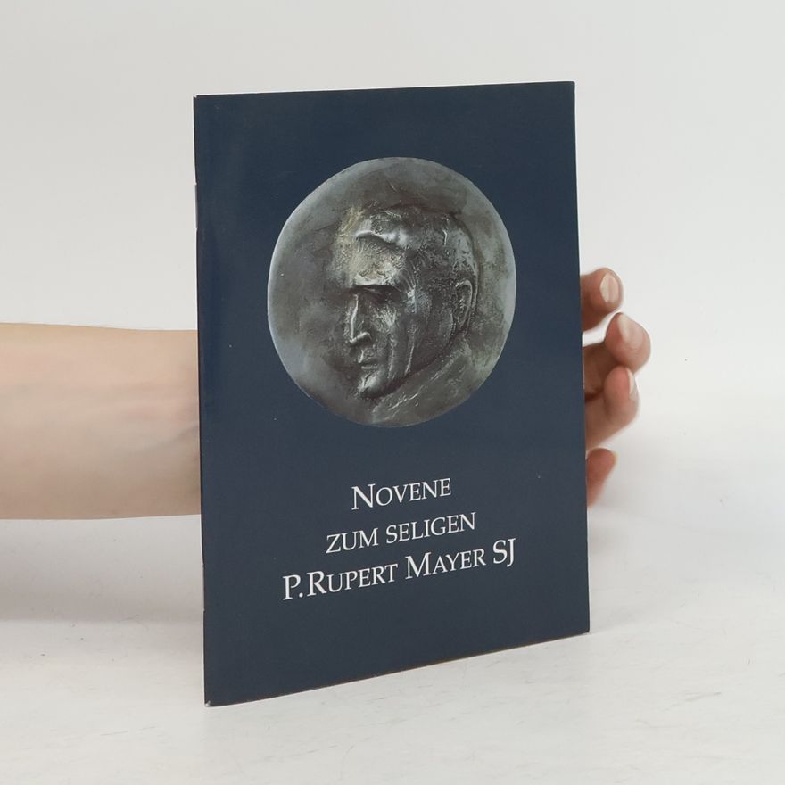 Theo Schmidkonz Novene zum seligen P. Rupert Mayer SJ