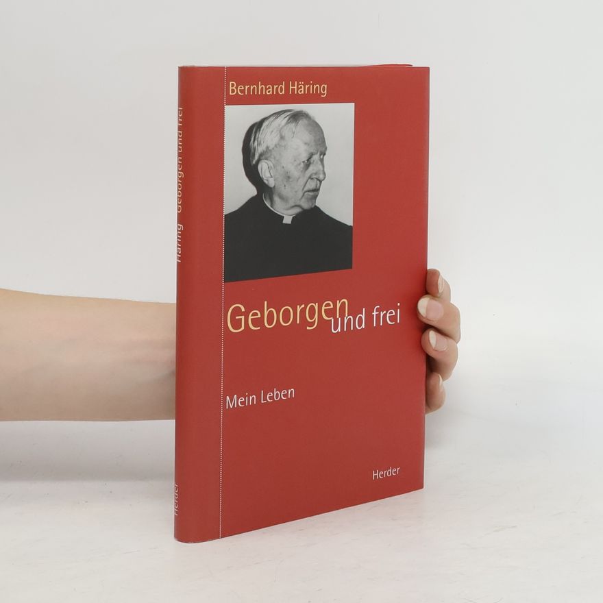 Bernhard Häring Geborgen und frei