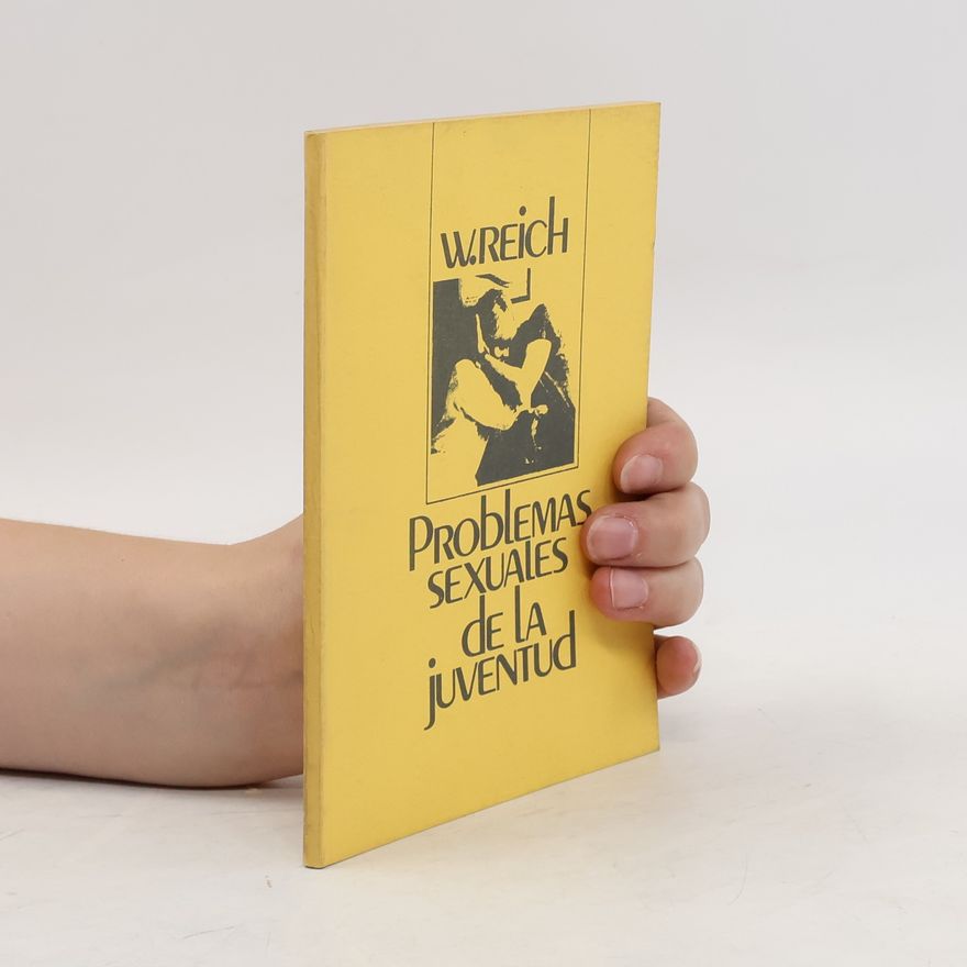 Wilhelm Reich Problemas sexuales de la juventud