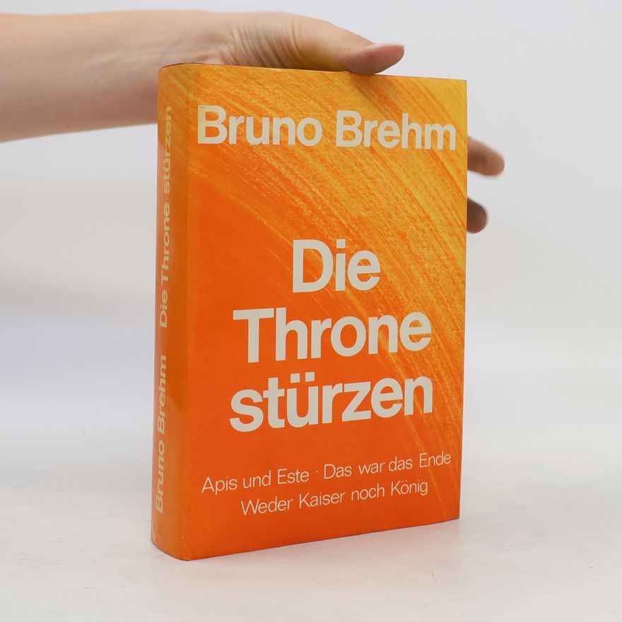 Bruno Brehm Die Throne stürzen