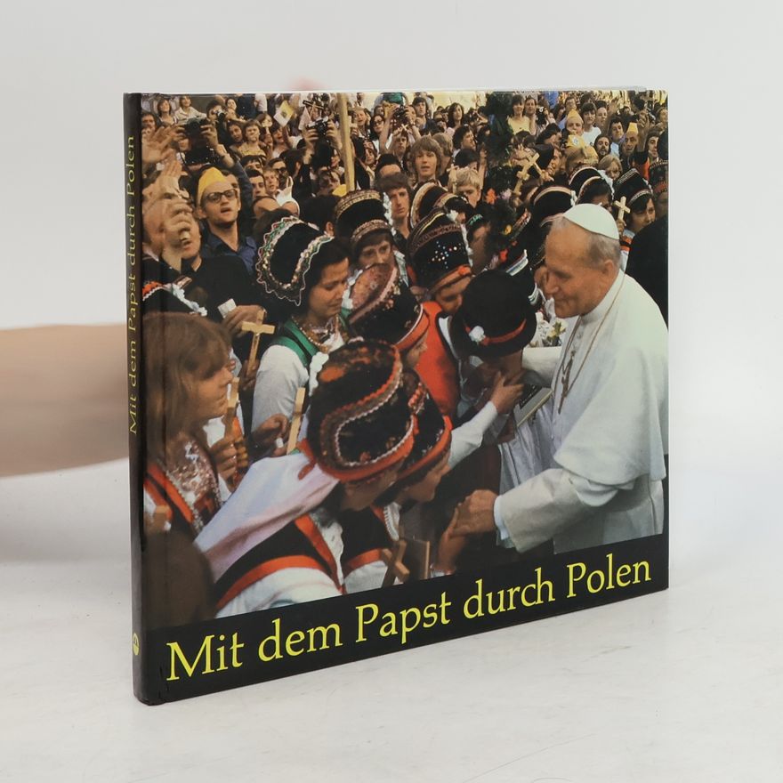 Helmut Holzapfel Mit dem Papst durch Polen