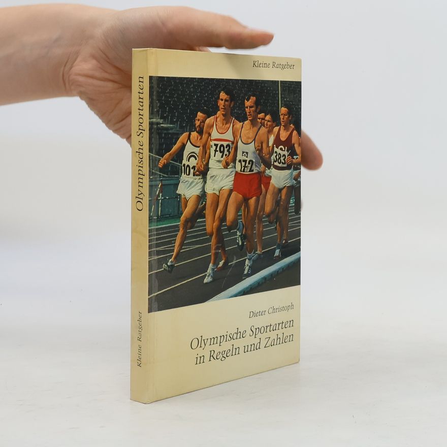 Dieter Christoph Olympische Sportarten in Regeln und Zahlen