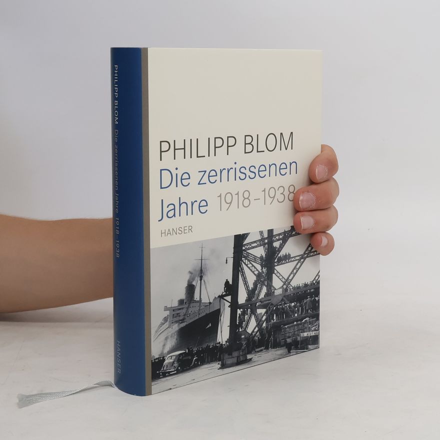 Philipp Blom Die zerrissenen Jahre
