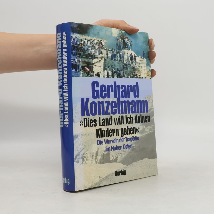 Gerhard Konzelmann "Dies Land will ich deinen Kindern geben"