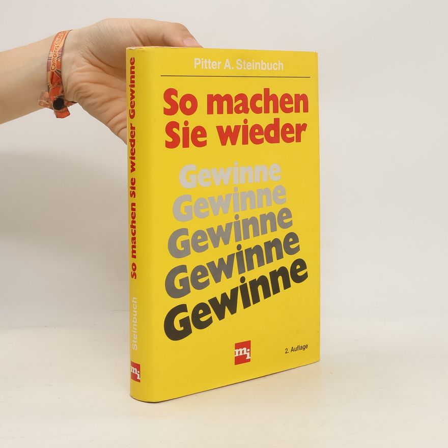 Pitter A. Steinbuch So machen Sie wieder Gewinne