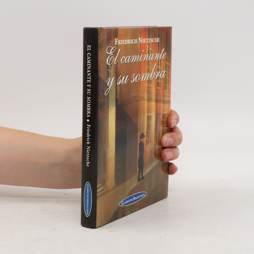 Friedrich Nietzsche El caminante y su sombra