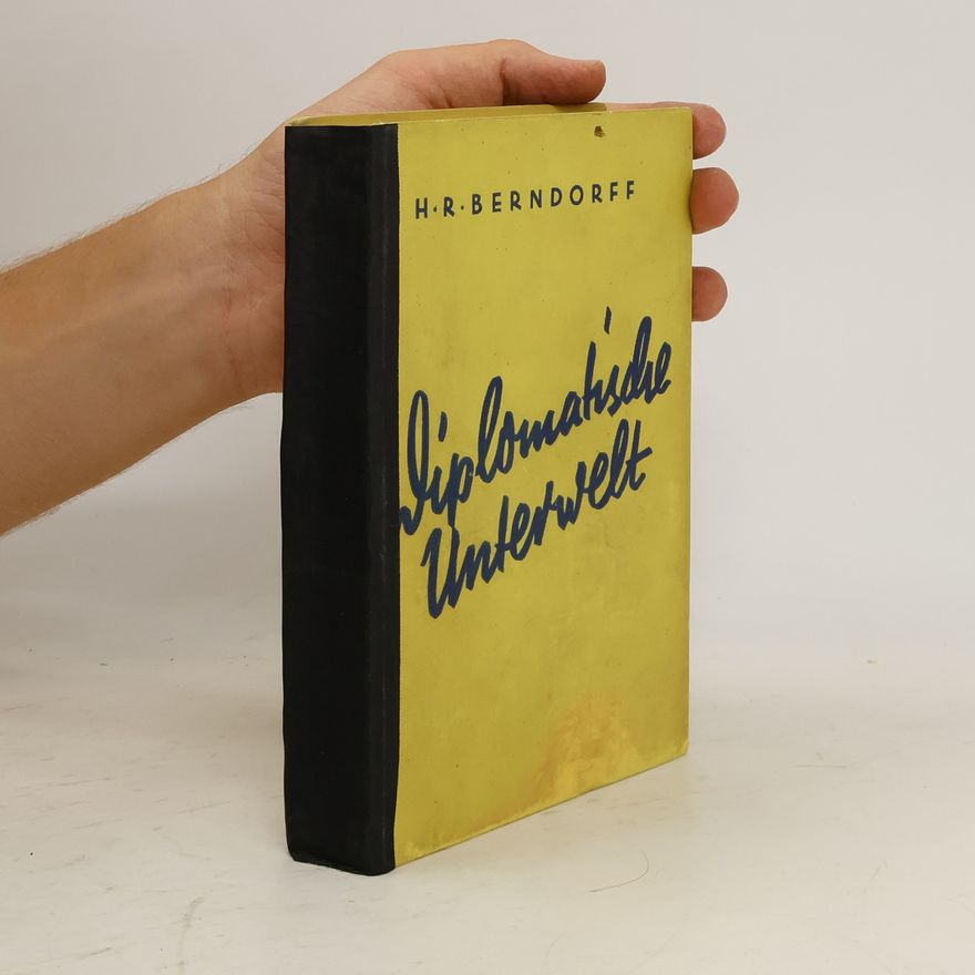 Hans Rudolf Berndorff Diplomatische Unterwelt