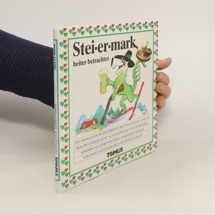 Ewald Autengruber Steiermark heiter betrachtet