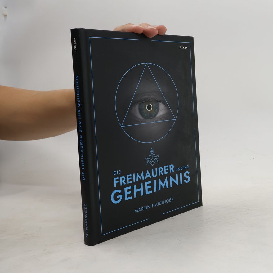 Martin Haidinger Die Freimaurer und ihr Geheimnis