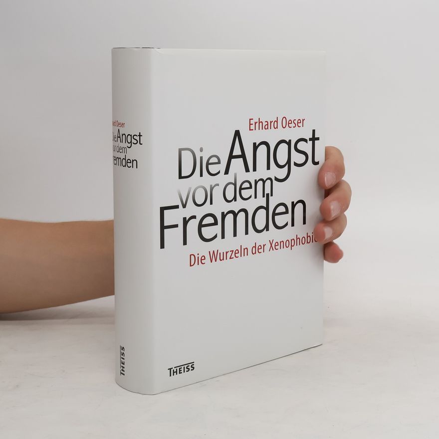 Erhard Oeser Die Angst vor dem Fremden