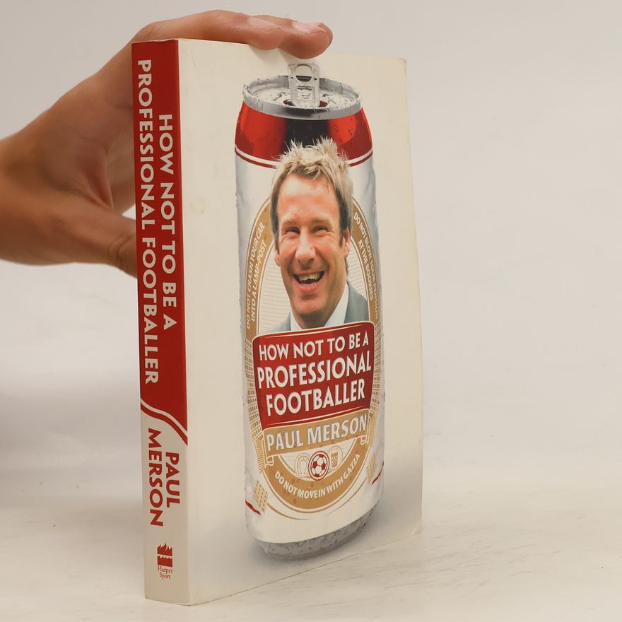 Paul Merson How Not to Be a Professional Footballer