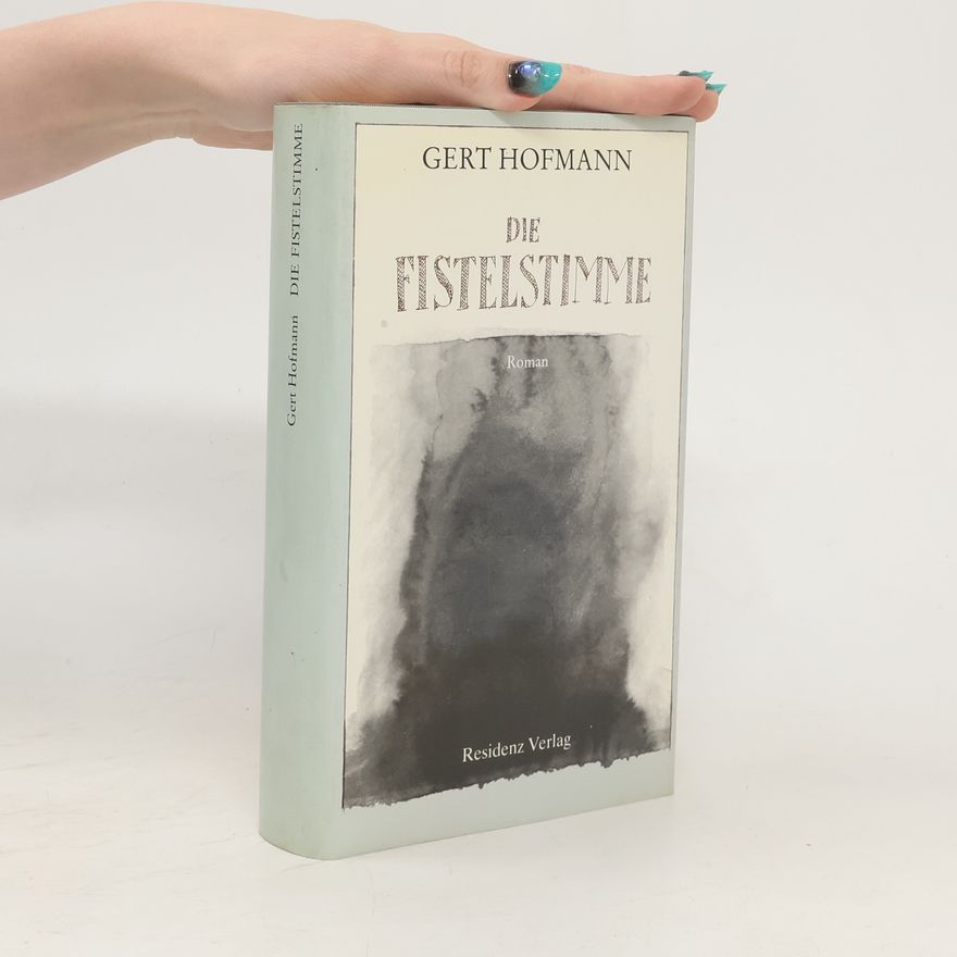 Gert Hofmann Die Fistelstimme