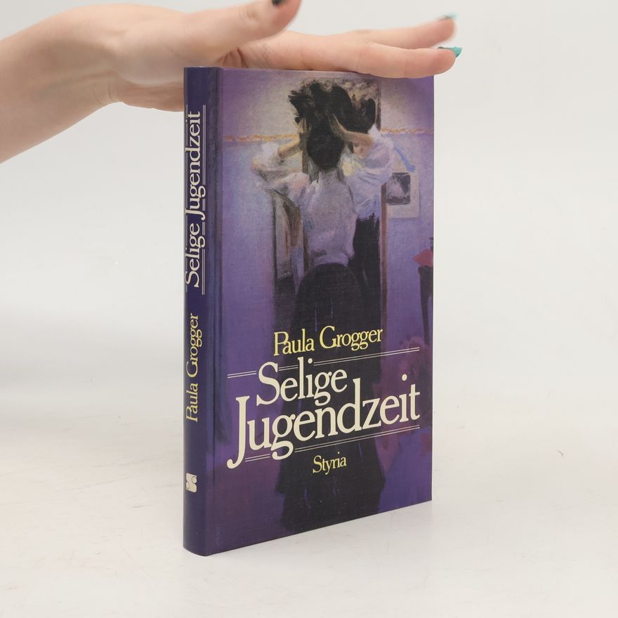 Paula Grogger Selige Jugendzeit