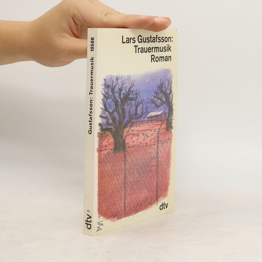 Lars Gustafsson Trauermusik. Roman