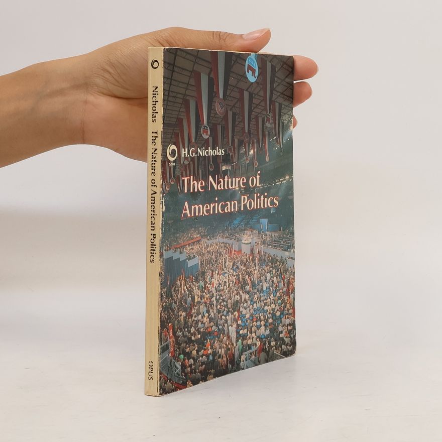 H. G. Nicholas The Nature of American Politics