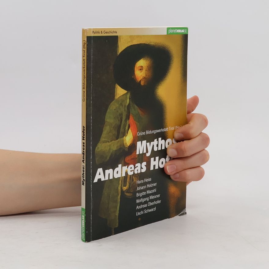 Hans Heiss Mythos: Andreas Hofer
