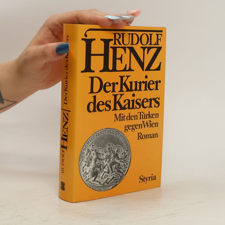 Rudolf Henz Der Kurier des Kaisers