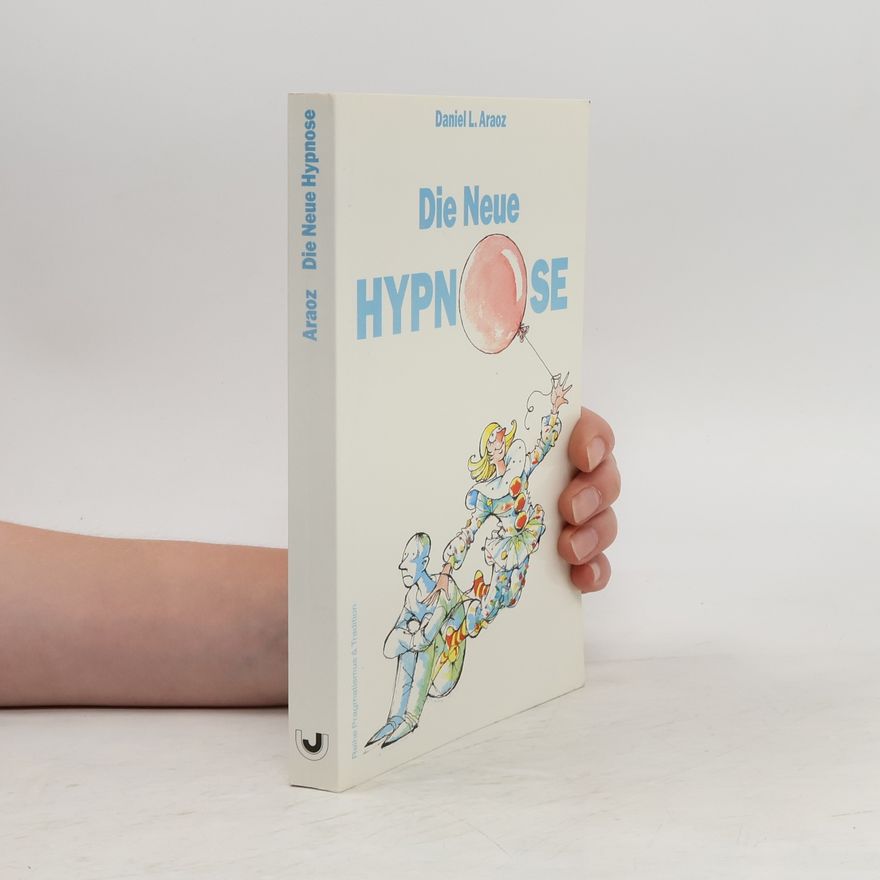 Daniel L. Araoz Die neue Hypnose