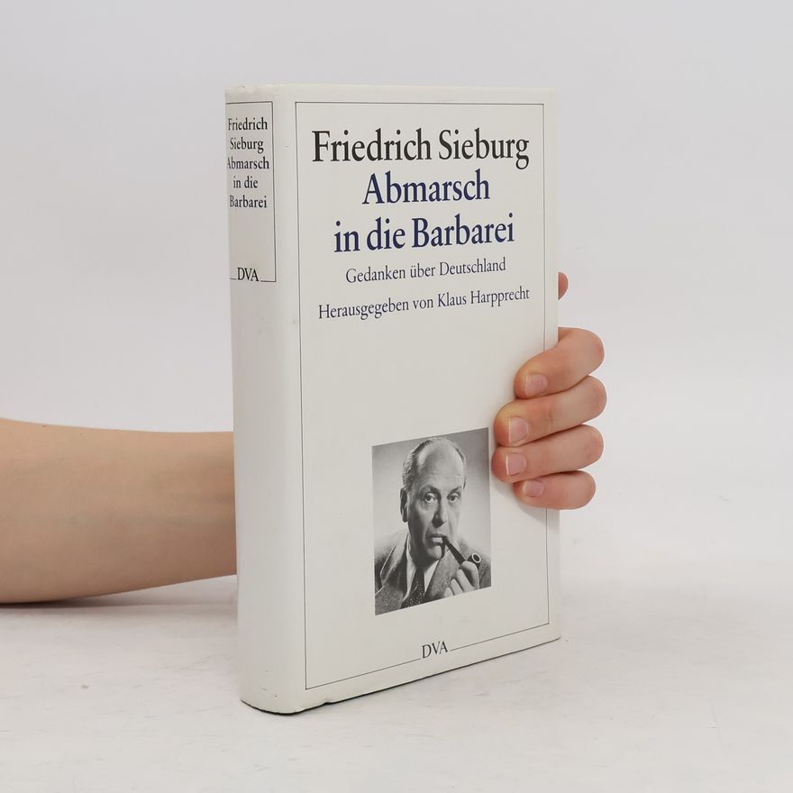 Friedrich Sieburg Abmarsch in die Barbarei