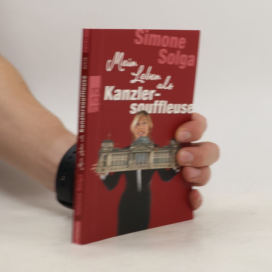 Simone Solga Mein Leben als Kanzlersouffleuse