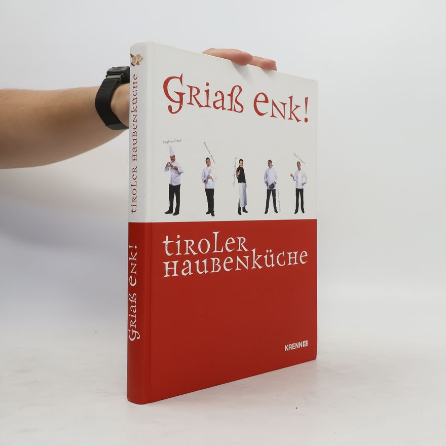 Autorenkollektiv Griaß enk! tiroler Haubenküche