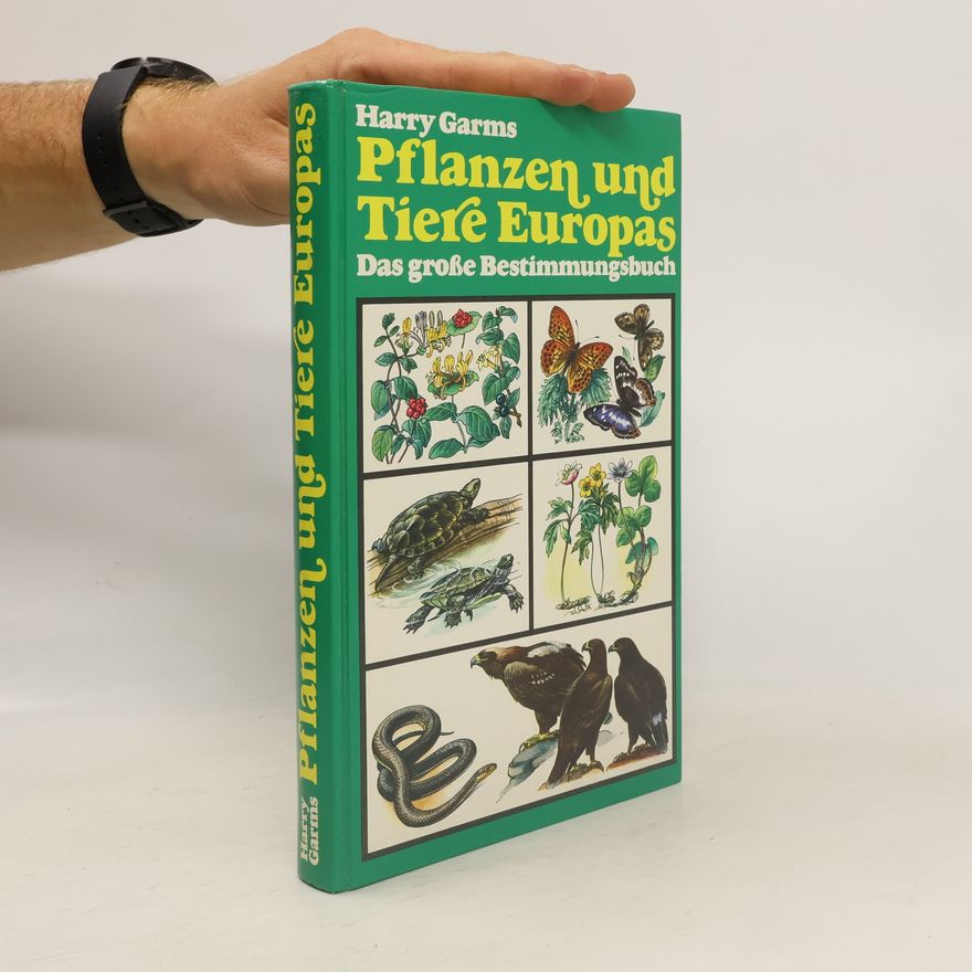 Harry Garms Pflanzen und Tiere Europas