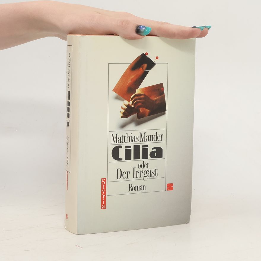 Matthias Mander Cilia oder der Irrgast