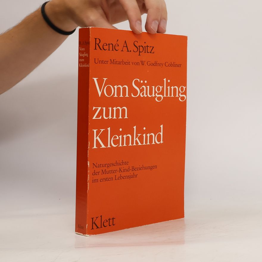 René Spitz Vom Säugling zum Kleinkind