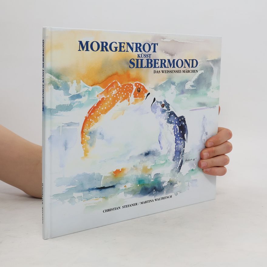 Christian Stefaner Morgenrot küsst Silbermond-ein Weissensee-Märchen