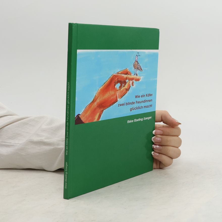 Autorenkollektiv Wie ein Käfer zwei blinde Freundinnen glücklich macht