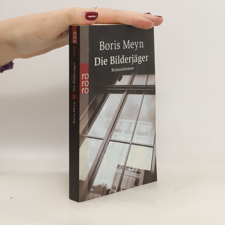 Boris Meyn Die Bilderjäger