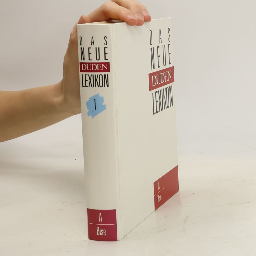 Autorenkollektiv Das neue Duden-Lexikon 1. A-Bise