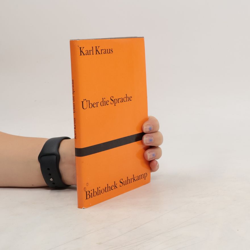 Karl Kraus Über die Sprache
