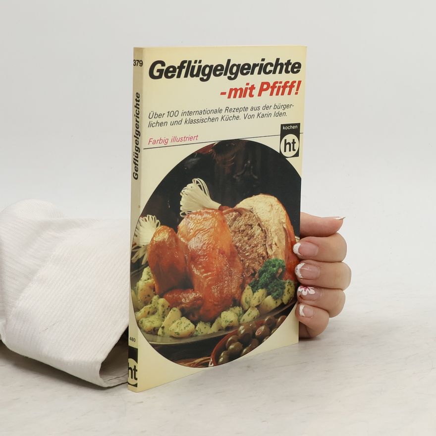 Karin Iden Geflügelgerichte, mit Pfiff!