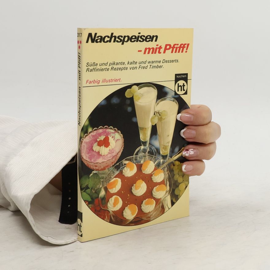 Fred Timber Nachspeisen mit Pfiff!