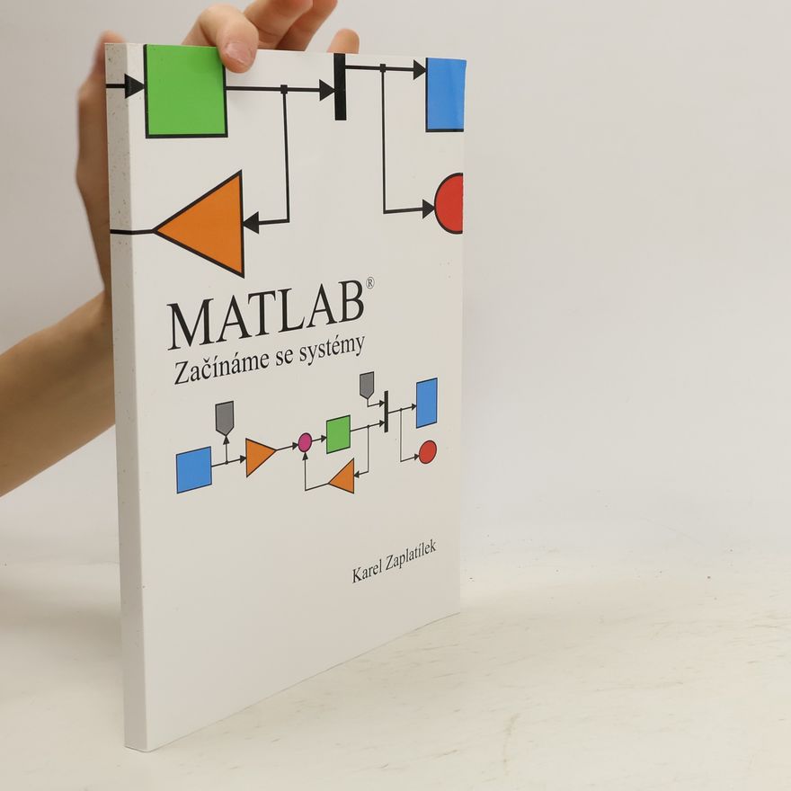 Karel Zaplatílek MATLAB. Začínáme se systémy