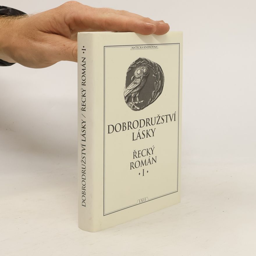 Růžena Dostálová Dobrodružství lásky. Řecký román I.