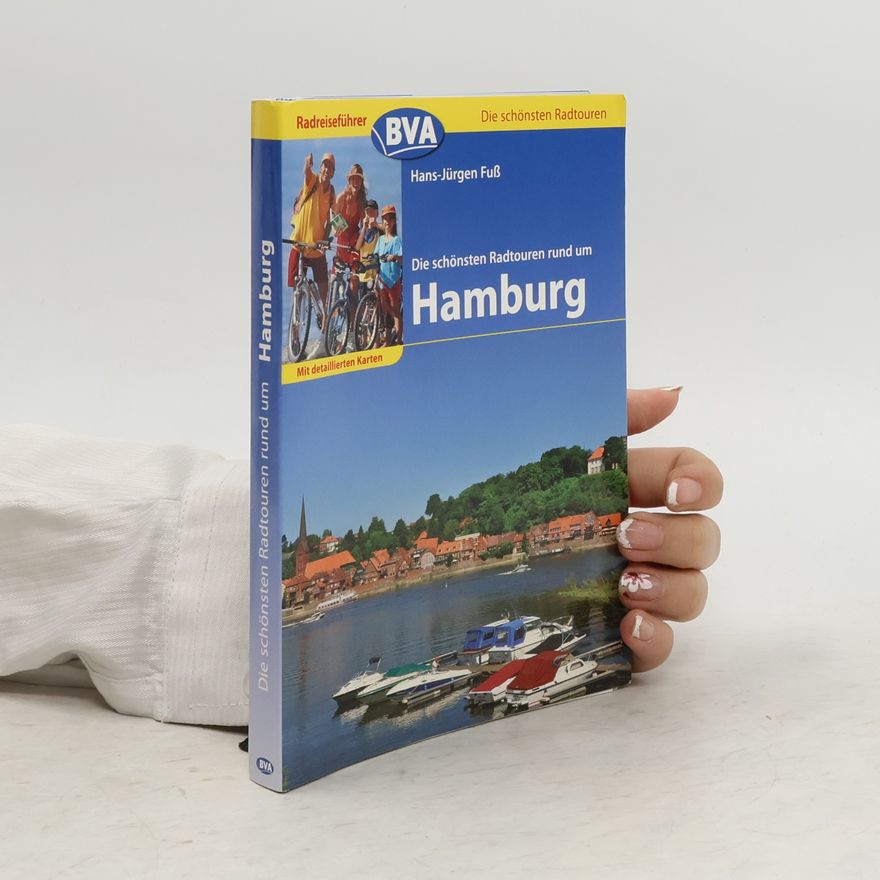 Hans-Jürgen Fuß Die schönsten Radtouren rund um Hamburg