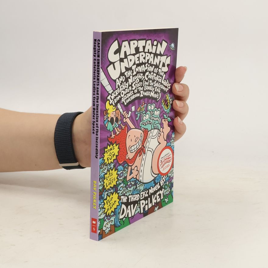 Dav Pilkey Captain Underpants and the invasion of the incredibly naught cafeteria ladies from outer space