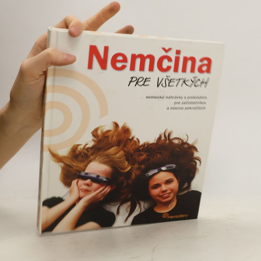 Autorenkollektiv Nemčina pre všetkých. Počúvam. Rozumiem. Hovorím