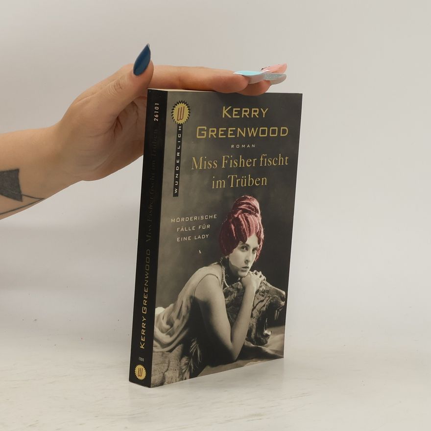 Kerry Greenwood Miss Fisher fischt im Trüben