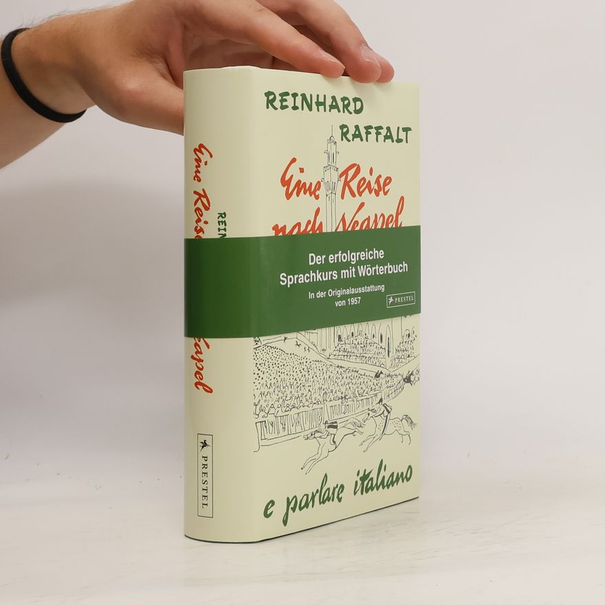 Raffalt Reinhard Eine Reise nach Neapel - Der erfolgreiche Sprachkurs mit Wörterbuch italienisch/deutsch