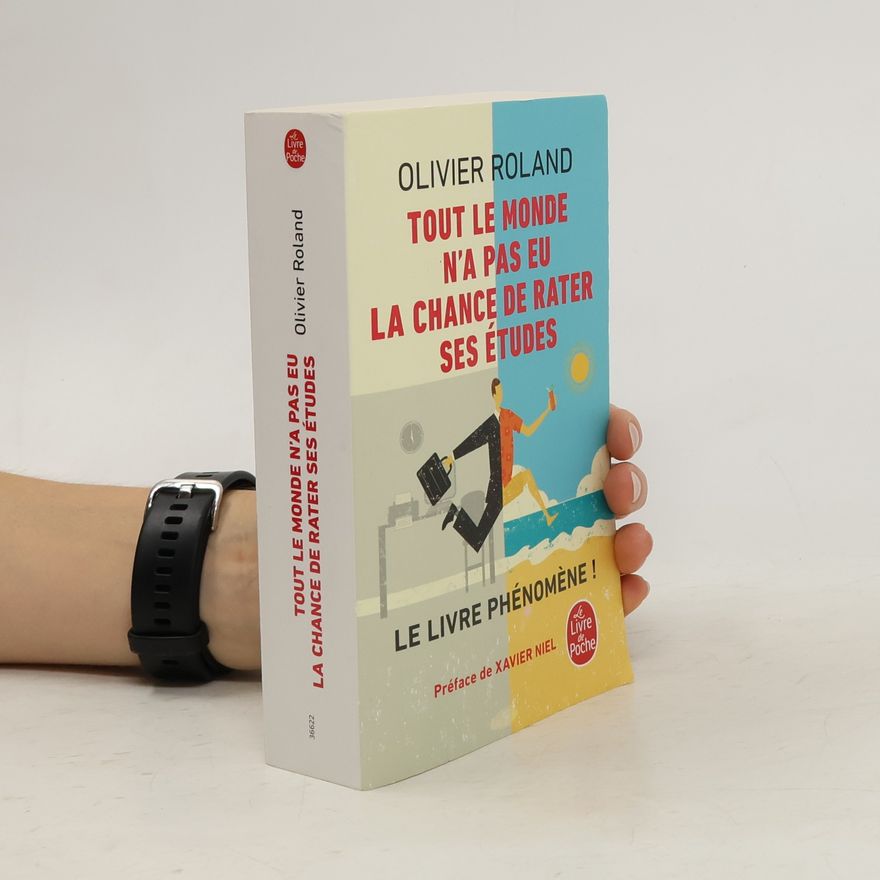 Olivier Roland Tout le monde n'a pas eu la chance de rater ses études
