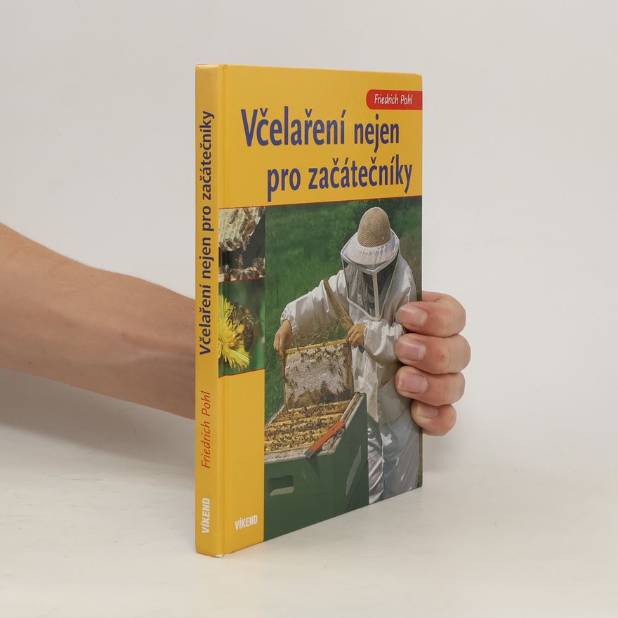 Friedrich Pohl Včelaření nejen pro začátečníky