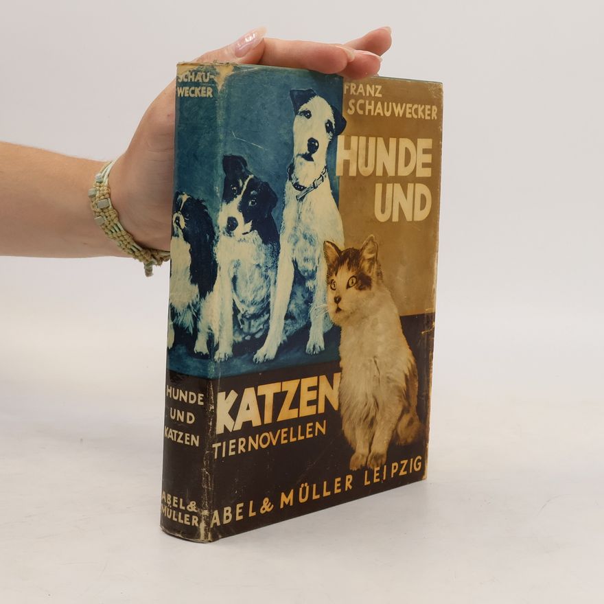 Franz Schauwecker Hunde und Katzen
