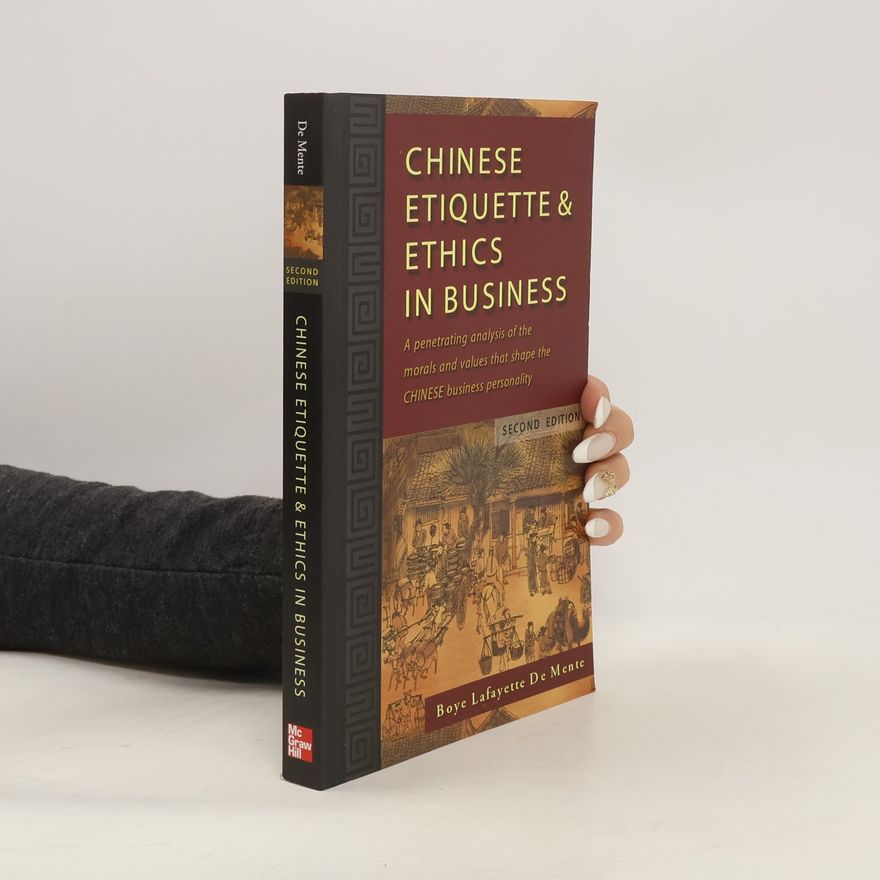 Boyé Lafayette De Mente Chinese Etiquette & Ethics in Business