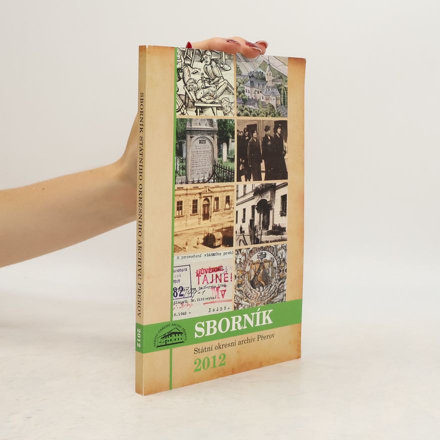 Collectif d'auteurs Sborník. Státní okresní archiv Přerov 2012