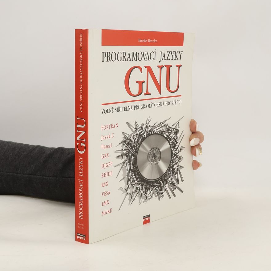 Miroslav Dressler Programovací jazyky GNU - volně šiřitelná programátorská prostředí