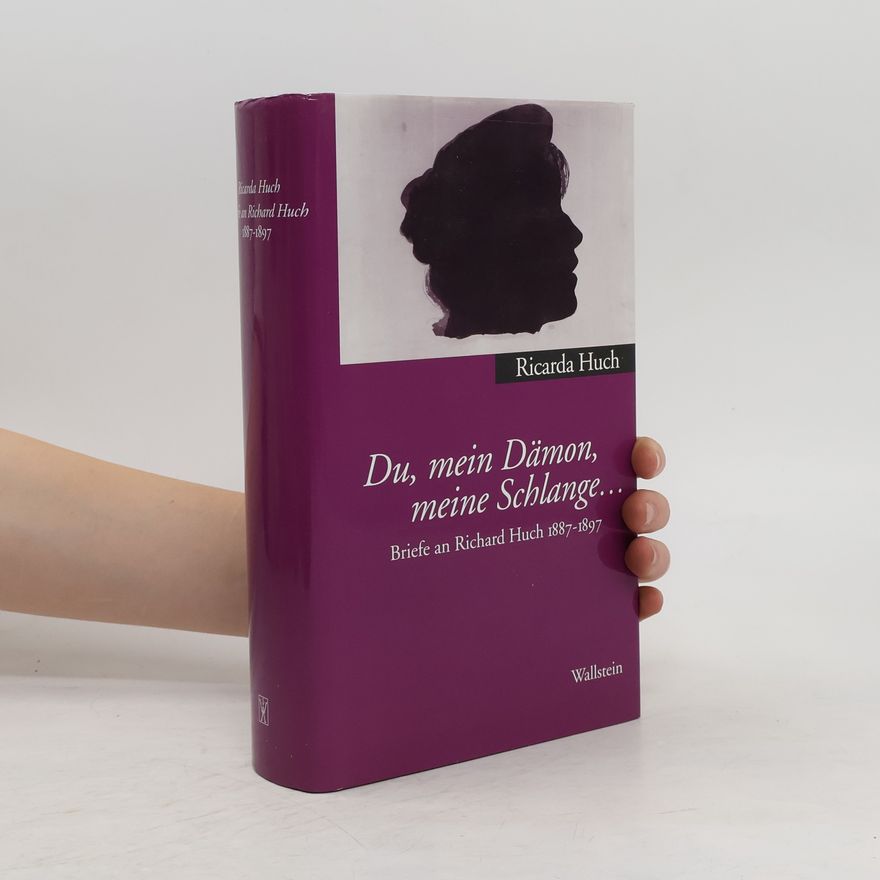 Ricarda Huch Du, mein Dämon, meine Schlange ...