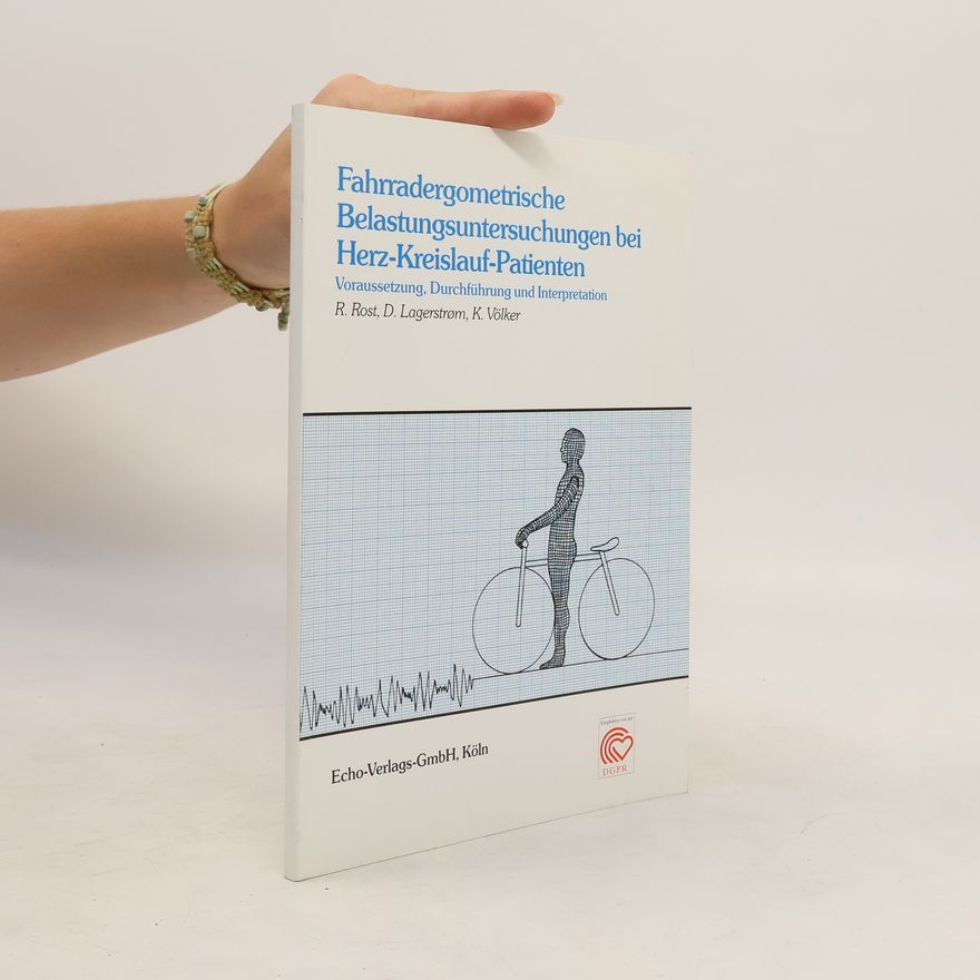 Richard Rost Fahrradergometrische Belastungsuntersuchungen bei Herz-Kreislauf-Patienten